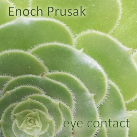 eye contact - enoch prusak